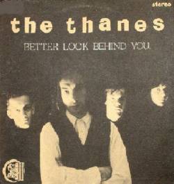 The Thanes : Better Look Behind You